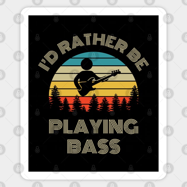 I'd Rather Be Playing Bass Bassist Retro Vintage Sunset Sticker by nightsworthy